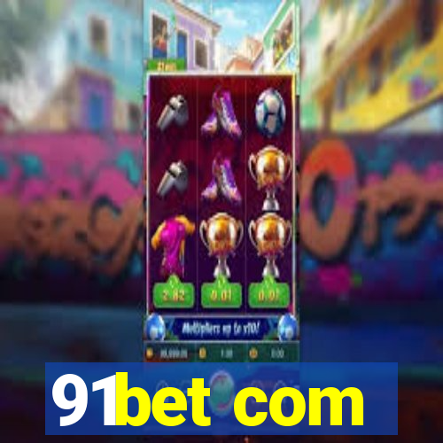 91bet com